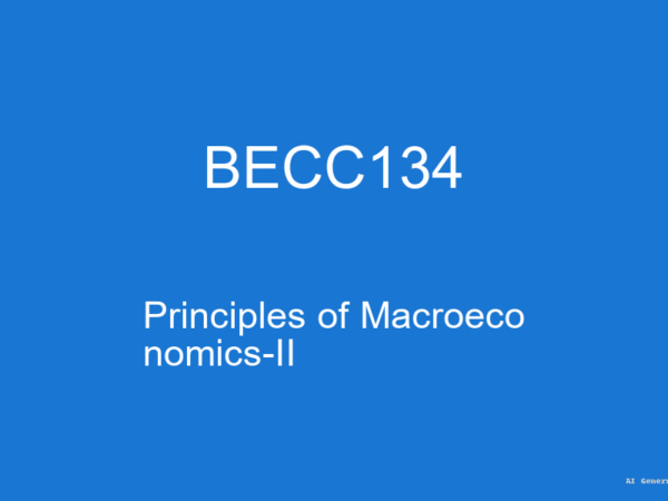 BECC134 - Principles of Macroeconomics-II (Guess Papers + Solutions)