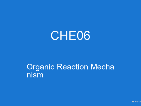 CHE06 - Organic Reaction Mechanism (Guess Papers + Solutions)